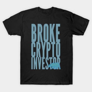 Broke Crypto Investor T-Shirt